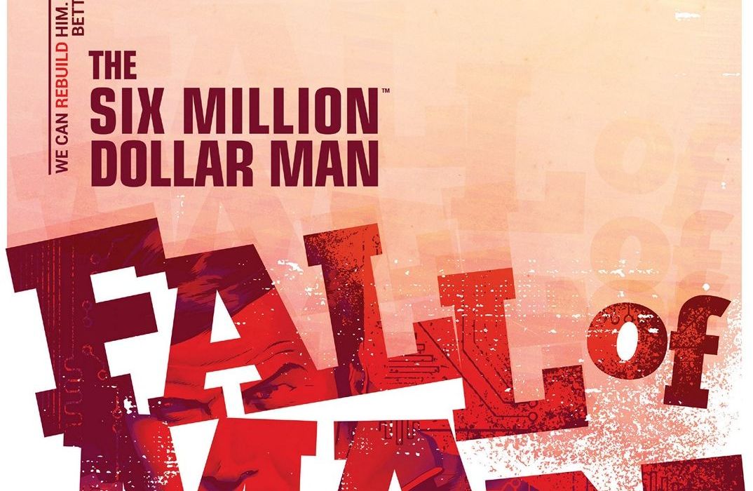 The Six Million Dollar Man: Fall of Man Featured