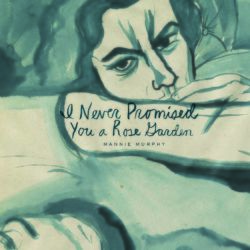 I Never Promised You A Rose Garden