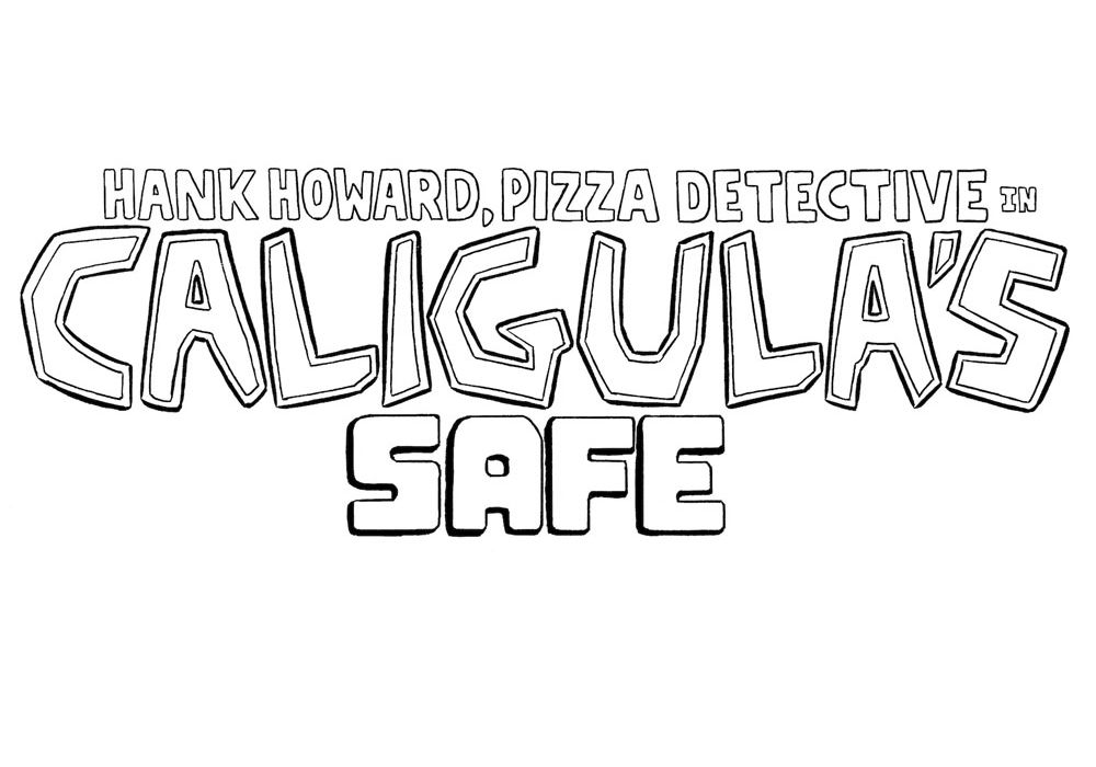 Hank Howard Pizza Detective in Caligula's Safe logo