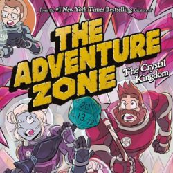The Adventure Zone The Crystal Kingdom OGN by Carey Pietsch