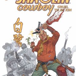 Feature: The Shaolin Cowboy: Cruel to be Kin #4